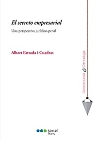 Secreto empresarial, El "Una perspectiva juridico-penal"