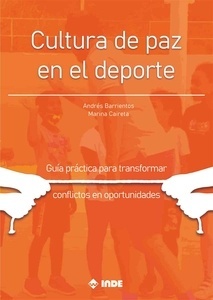 Cultura de paz en el deporte "guía práctica para transformar conflictos en oportunidades"