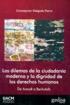 Dilemas de la ciudadania moderna y la dignidad de los derechos humanos, Los "De Arendt a Benhabib"