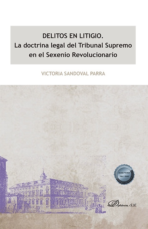 Delitos en litigio "La doctrina legal del Tribunal Supremo en el Sexenio Revolucionario"