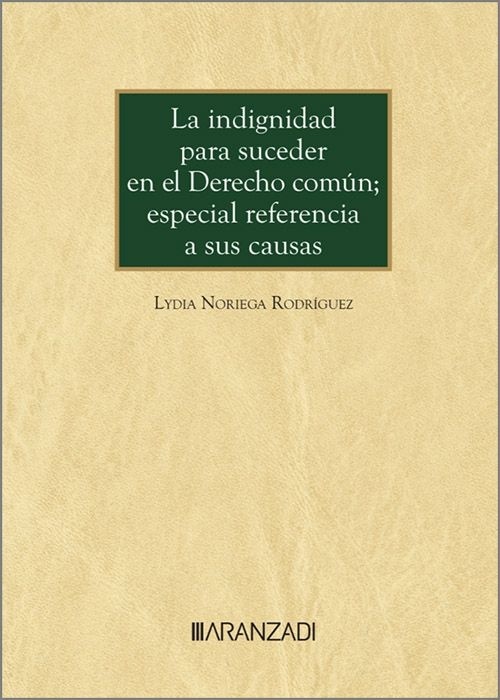 La indignidad para suceder en el Derecho común; especial referencia a sus causas (Papel + e-book)