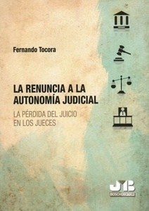 Renuncia a la autonomía judicial, La "La pérdida de juidicio en los jueces"