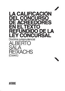 Calificación del concurso de acreedores en el Texto Refundido de la Ley Concursal, La "Doctrina Jurisprudencial"