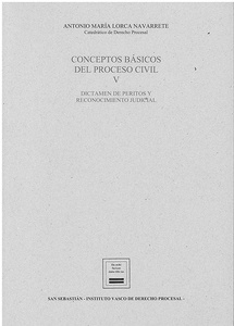 Conceptos básicos del proceso civil. Vol.V "Dictamen de peritos y reconocimiento judicial"