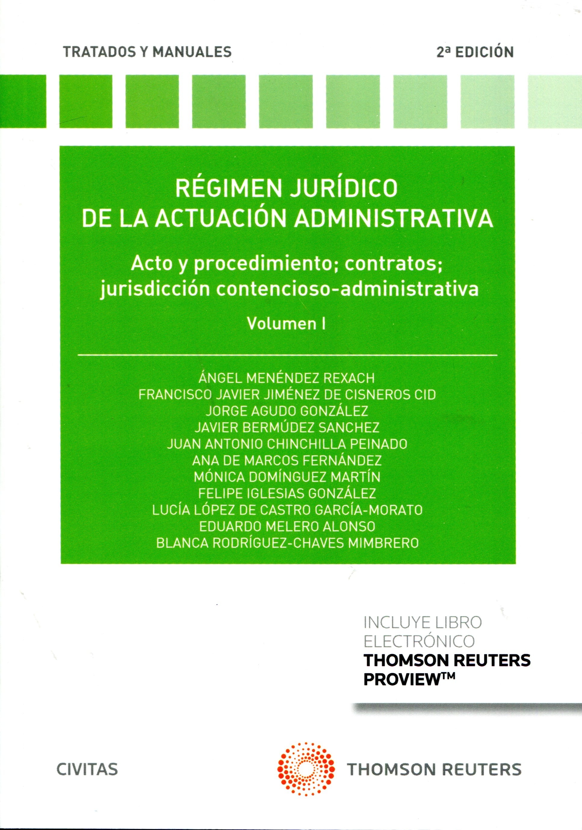 Régimen Jurídico de la Actuación Administrativa Vol.I "Acto y procedimiento; contratos; jurisdicción contencioso-administrativa"