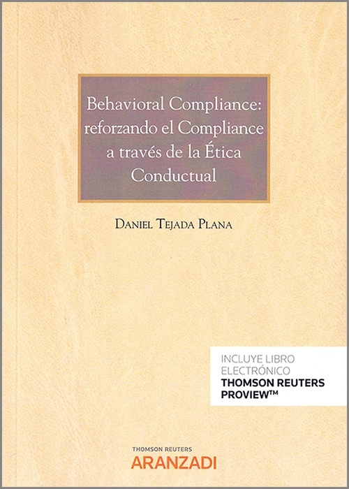 Behavioral compliance: reforzando el compliance a través de la ética conductual "reforzando el compliance a través de la ética conductual"