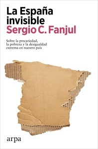 La España invisible "sobre la precariedad, la pobreza y la desigualdad extrema en nuestro país"