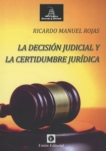 Decisión judicial y la certidumbre jurídica, La