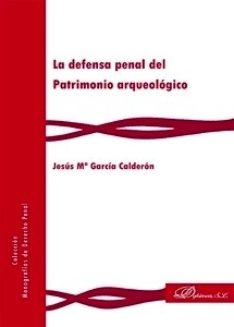 Defensa penal del Patrimonio arqueológico, La