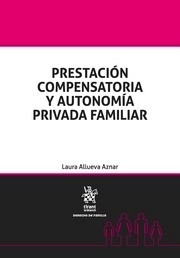 Prestación Compensatoria y Autonomía Privada Familiar