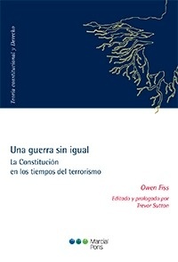 Una guerra sin igual. "La Constitución en los tiempos del terrorismo"