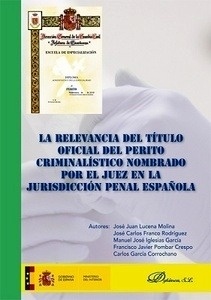 Relevancia del título oficial del perito criminalístico nombrado por el juez en la jurisdicción penal español, L