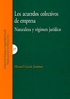 Acuerdos colectivos de empresa, Los ". Naturaleza y régimen jurídico"