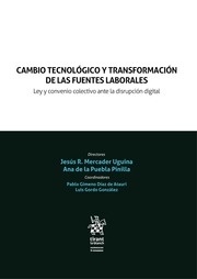 Cambio tecnológico y transformación de las fuentes laborales. Ley y convenio colectivo ante la disrupción digita