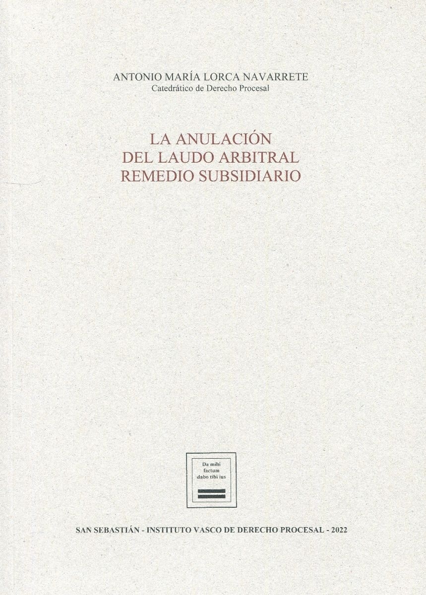 La anulación del laudo arbitral. Remedio subsidiario