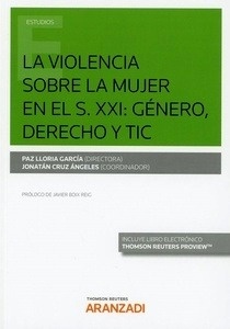 Violencia sobre la mujer en el s. XXI, La:  (Dúo) "género, derecho y TIC"