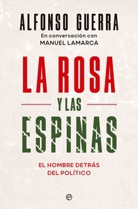 La rosa y las espinas "el hombre detrás del político"