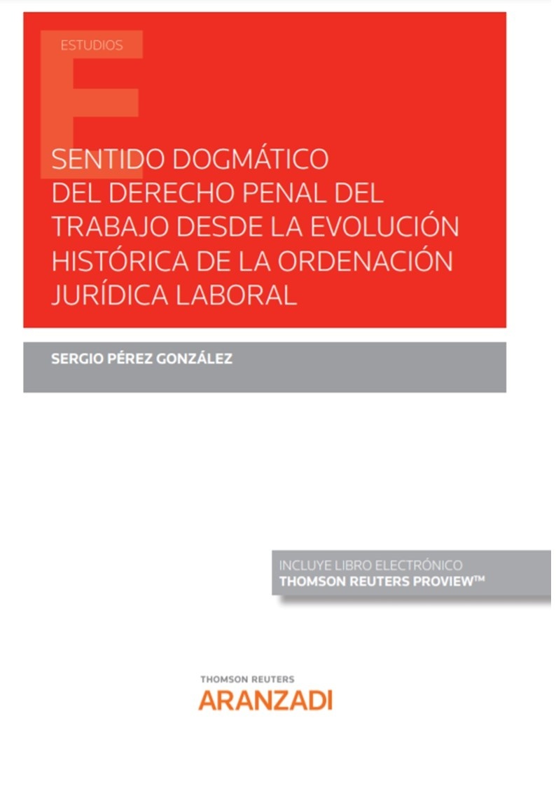 Sentido dogmático del derecho penal del trabajo desde la evolución histórica de la ordenación jurídica laboral