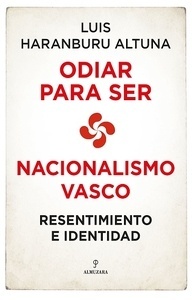 Nacionalismo vasco: resentimiento e identidad