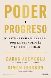 Poder y progreso "Nuestra lucha milenaria por la tecnología y la prosperidad"