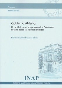 Gobierno abierto: Un análisis de su adopción en los gobiernos locales desde las políticas públicas