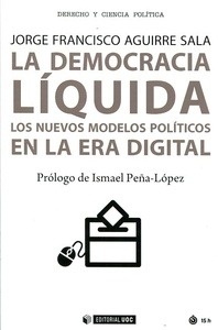 Democracia líquida, La "Los nuevos modelos políticos en la era digital"