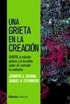 Una grieta en la creación "CRISPR, la edición génica y el increible poder de controlar la evolución"