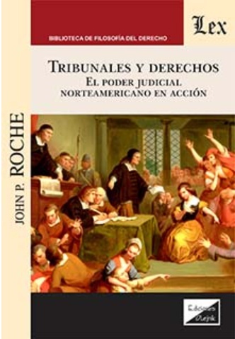 Tribunales y derechos. El poder judicial norteamericano en acción