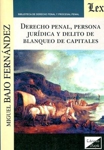 Derecho penal, persona jurídica y delito de blanqueo de capitales