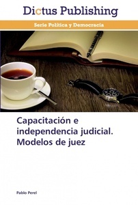 Capacitación e independencia judicial. Modelos de juez (POD)