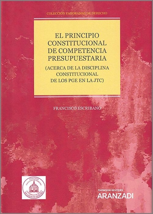 El  principio constitucional de competencia presupuestaria(Papel + e-book) "Acerca de la disciplina constitucional de los PGE en la JTC"
