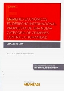 Crímenes económicos en derecho internacional :  (DÚO) "propuesta de una nueva categoría de crímenes contra la humanidad"