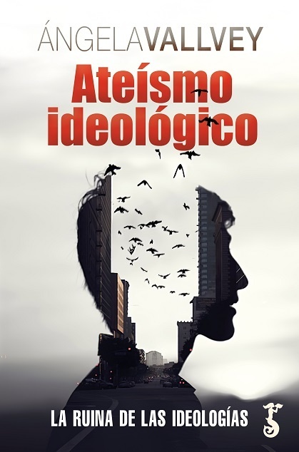 Ateísmo ideológico. La ruina de las ideologías