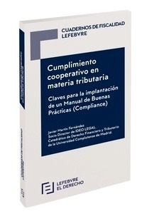 Cumplimiento cooperativo en materia tributaria "Claves para la implantación de un Manual de Buenas Prácticas (Compliance)"