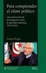 Para comprender el Islam politico "una trayectoria de investigación sobre la alteridad islamista 1973-2016"