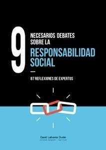 9 Necesarios debates sobre la responsabilidad social. "87 Reflexiones de Expertos"