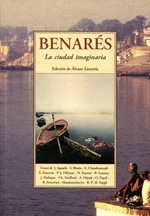 Benarés. La ciudad imaginaria "La ciudad imaginaria"