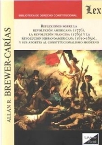 Reflexiones sobre la Revolución Americana (1976) "La Revolución Francesa (1789) y la Revolución Hispanoamericana (1810-1830), y sus aportes al constitucionalismo moderno"