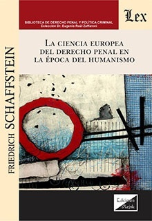 Ciencia europea del derecho penal en la epoca del humanismo