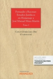 Persuadir y razonar: estudios jurídicos en homenaje a José Manuel Maza Martín. Tomo I y II (DÚO)