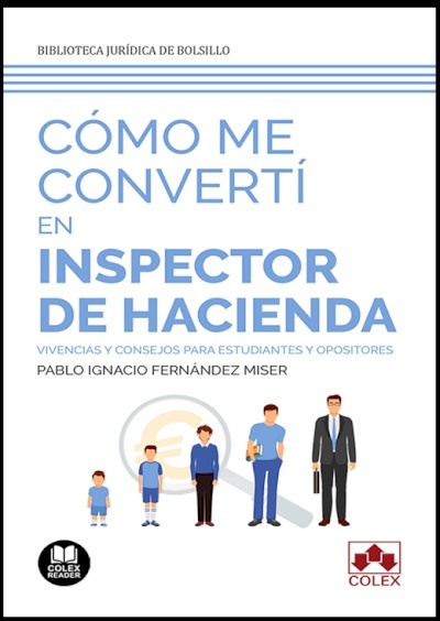 Cómo me convertí en inspector de Hacienda. Vivencias y consejos para estudiantes y opositores