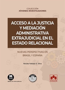 Acceso a la justicia y mediación administrativa extrajudicial en el Estado relacional "Nuevas perspectivas en Brasil y España"
