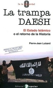 Trampa Daesh, La "Estado Islamico o el retorno de la historia"