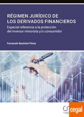 Régimen jurídico de los derivados financieros, El "Especial referencia a la protección del inversor minorista y/o consumidor"