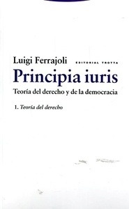 Principia iuris. vol 1 "Teoria del derecho y de la democracia"