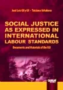 Social justice as expressed in international labour standards "Documents and materials of the ILO"