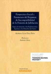 Perspectiva social y financiera del régimen de incompatibilidad de la pensión de jubilación (DÚO) "Especial atención a las Explotaciones Agrarias y los Derechos de Autor"