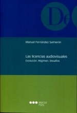 Licencias audiovisuales, Las "Evolución. Regimen. Desafios"