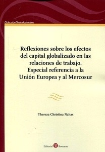 Reflexiones sobre los efectos del capital globalizado en las relaciones de trabajo.