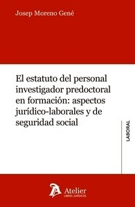 Estatuto del personal investigador predoctoral en formación, El "Aspectos jurídico-laborales y de seguridad social."